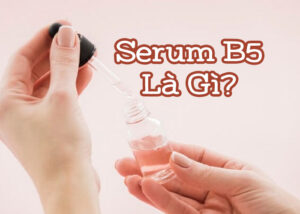 serum b5 là gì