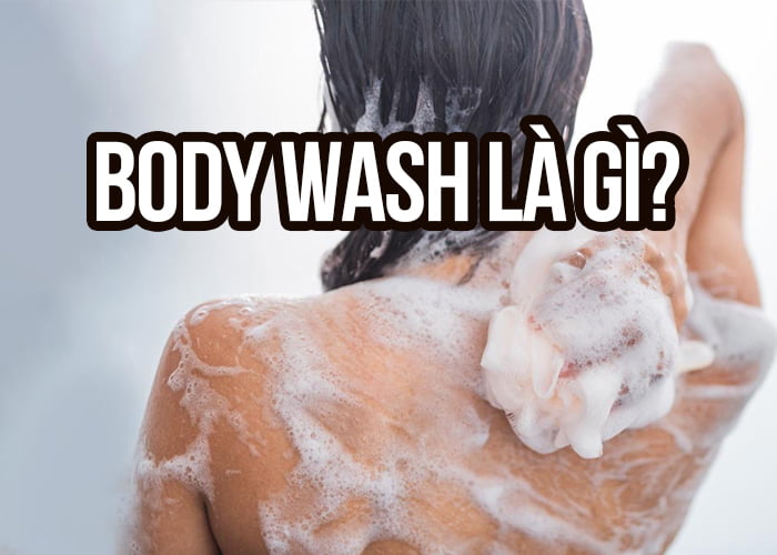 body wash là gì