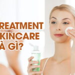 Treatment Skincare Là Gì? 7 Loại Treatment Phổ Biến Nhất Hiện Nay